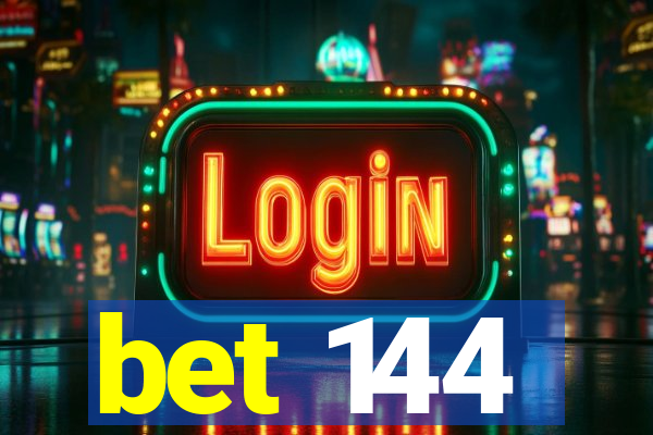 bet 144